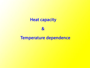 Heat capacity and temperature dependence